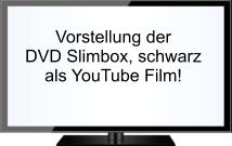 Vorstellung der  DVD Slimbox, schwarz als YouTube Film!